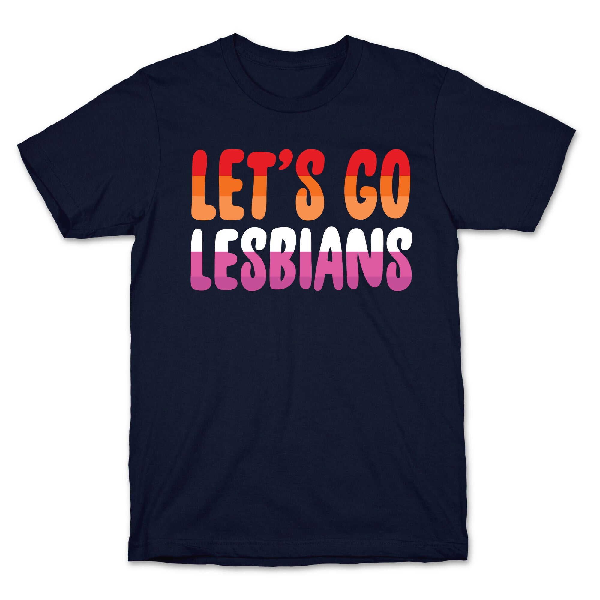 Let's Go, Lesbians T-Shirt